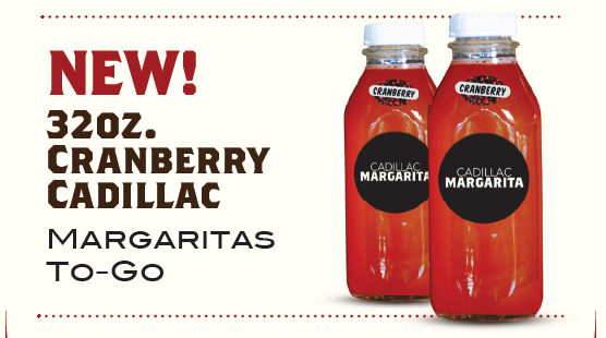 32oz. CRANBERRY CADILLAC MARGARITAS TO-GO
